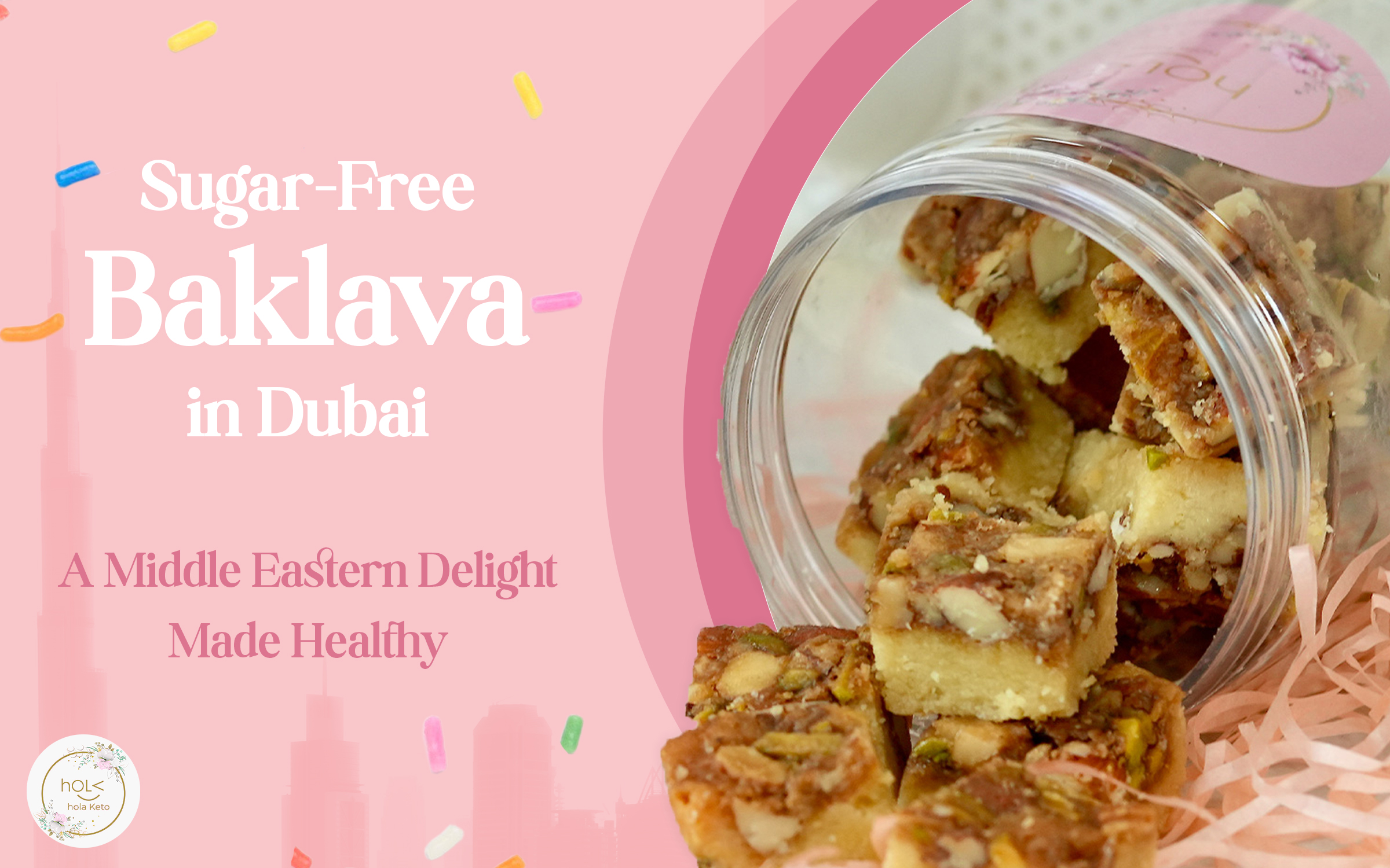 Sugar-Free Baklava in Dubai: A Middle Eastern Delight Made Healthy